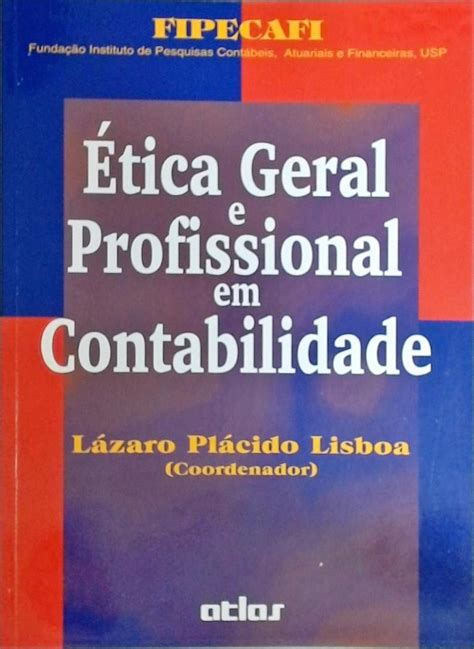 Ética Geral E Profissional Em Contabilidade Lázaro Plácido Lisboa