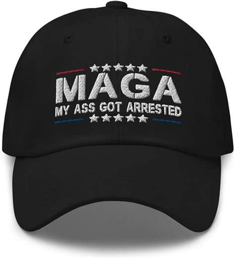 MAGA My Ass Got Arrested Hat Embroidered Dad Cap Black At Amazon Men