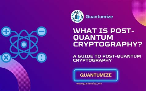 What Is Post Quantum Cryptography Quantumize