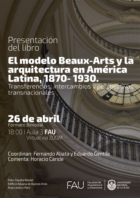 Presentaci N Del Libro El Modelo Beaux Arts Y La Arquitectura En