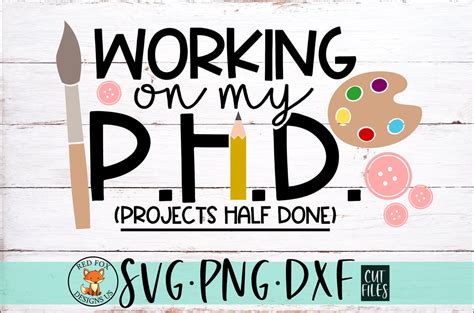 Svg Files Working On My Phd Svg Projects Half Done Crafting Etsy