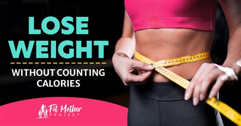 How To Lose Weight Without Counting Calories