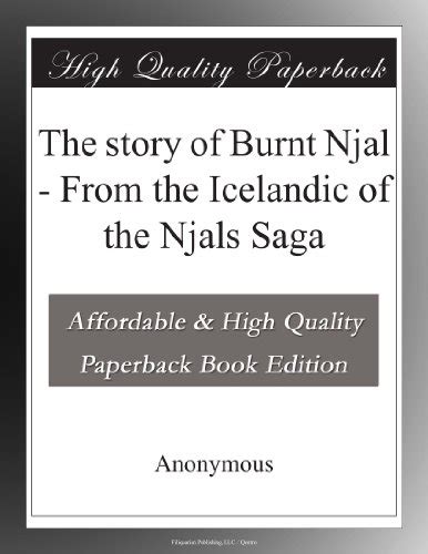 The Story Of Burnt Njal From The Icelandic Of The Njals Saga By Anonymous Goodreads