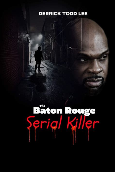 The Baton Rouge Serial Killer: Derrick Todd Lee Screenplay - FilmFreeway