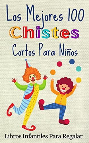 Amazon Los Mejores 100 Chistes Cortos Para Niños Libro ilustrado