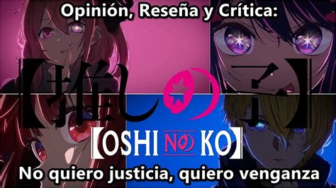 Opinión Reseña y Crítica Oshi no Ko YouTube