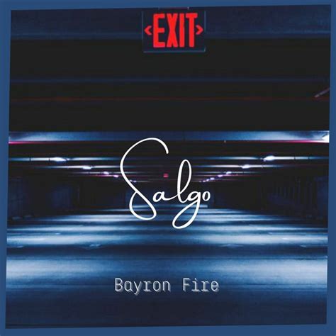 Salgo Song And Lyrics By Bayron Fire Spotify