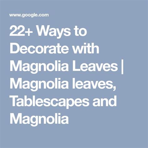 Ways To Decorate With Magnolia Leaves Magnolia Leaves