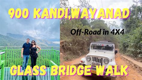 One Day Trip To 900 Kandi Wayanad How To Reach Glass Bridge Big