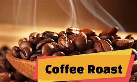 Choosing the Coffee Roast That's Best for You