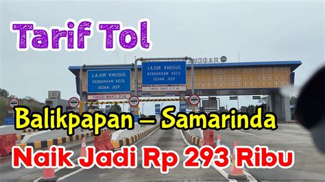 Tarif Tol Balikpapan Samarinda Naik Jadi Rp Ribu Youtube