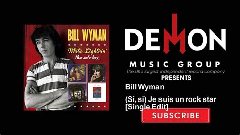 Bill Wyman Si Si Je Suis Un Rock Star Single Edit Youtube