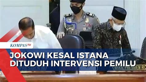 Istana Dituduh Intervensi Pemilu Ini Respons Kesal Presiden Jokowi