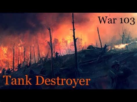 Tank Destroyer Foxhole War 103 YouTube