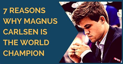 7 Reasons Why Magnus Carlsen is World Champion - TheChessWorld