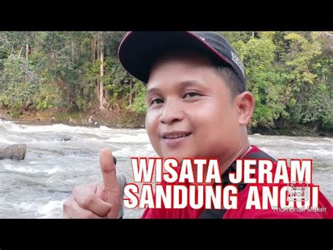 Tempat Wisata Antang Kalang Jeram Sandung Angui Kab Kotim Youtube