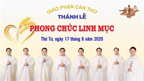 Trực Tuyến Thánh Lễ Truyền Chức Linh Mục 09g00 17 6 2020 YouTube