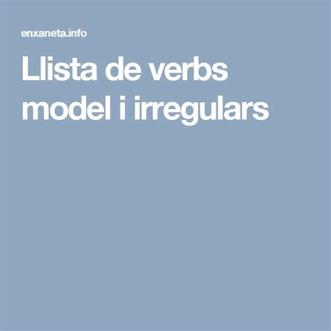 Llista De Verbs Model I Irregulars Catalán