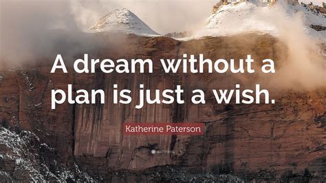 katherine paterson quote  dream   plan