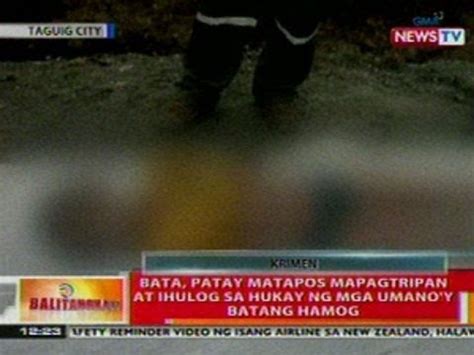 BT Bata Patay Matapos Mapagtripan At Ihulog Sa Hukay Ng Mga Umano Y