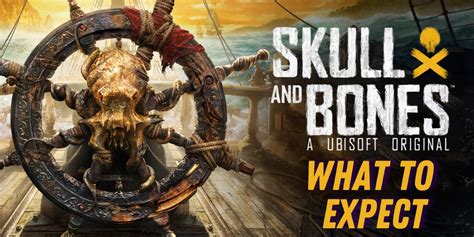 What To Expect Ubisoft S Skull And Bones Game