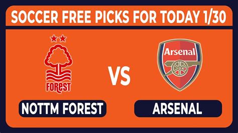 Nottingham Forest Vs Arsenal 1 30 2024 FREE EPL Football Betting Tips