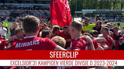 Wat Een Weekend Excelsior 31 Kampioen Vierde Divisie D 2023 2024