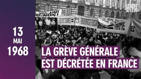 13 MAI 1968 LA GRÈVE GÉNÉRALE EST DÉCLARÉE YouTube