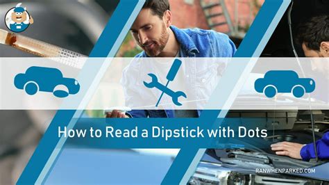 How To Read A Dipstick With Dots Accurate Interpretation Ran When Parked