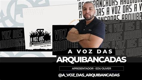 Programa A Voz Das Arquibancadas Edu Oliver 29 Junho 2023 YouTube