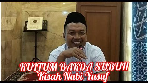 Kultum Bakda Subuh Kisah Nabi Yusuf Part 1 YouTube