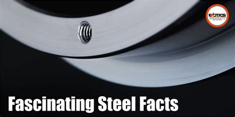 Fascinating Facts About Steel In Different Industries Exotics Steelworks