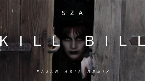 Sza Kill Bill Fajar Asia Remix Youtube Music