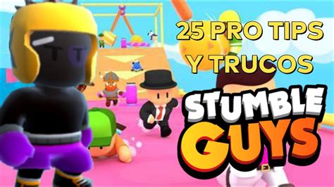 Los Mejores Pro Tips Y Trucos Para Stumble Guys Youtube