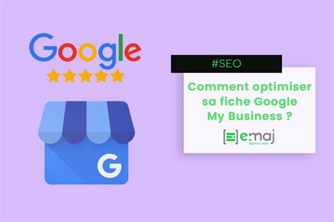 Comment Optimiser Sa Fiche Google My Business