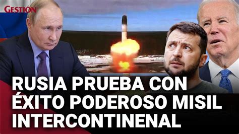 Rusia Prueba Con Xito Misil Intercontinental Avanzado Sat N Youtube