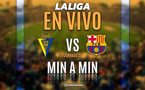 C Diz Vs Fc Barcelona En Vivo Transmisi N Online Laliga Mediotiempo