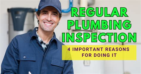 Regular Plumbing Inspection 4 Important Reasons For Doing It