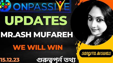 ONPASSIVE UPDATES MR ASH MUFAREH WE WILL WIN YouTube