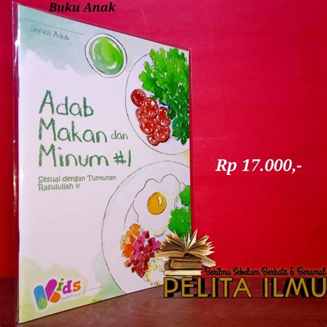 Buku Anak Seri 1 Adab Makan Dan Minum Sesuai Dengan Tuntunan Rasulullah