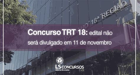 Concurso Trt Edital N O Ser Divulgado Em De Novembro Ls Ensino