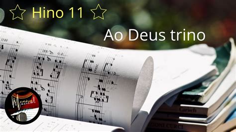 Hino 011 Ao Deus trino Partitura Memória Musical YouTube