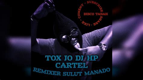 Dj Manado Cartel Disco Tanah Remixer Sulut Youtube