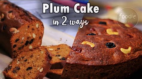 Instant Plum Cake 2 Ways No Soaking Non Alcoholic Plum Cake Youtube