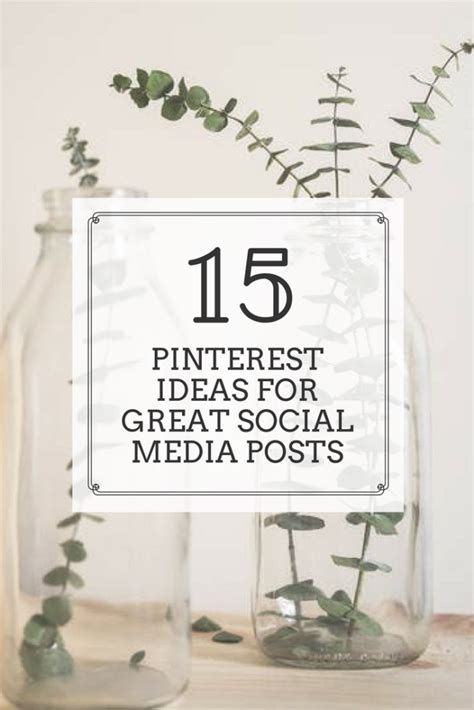 15 Pinterest Ideas For Great Social Media Marketing Posts Social