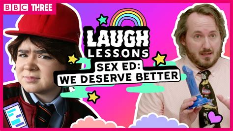 Laugh Lessons Sex Ed We Deserve Better BBC Three YouTube