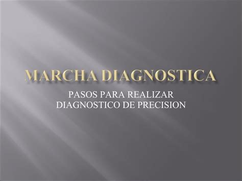 Marcha Diagnostica Dr Ruiz PPT