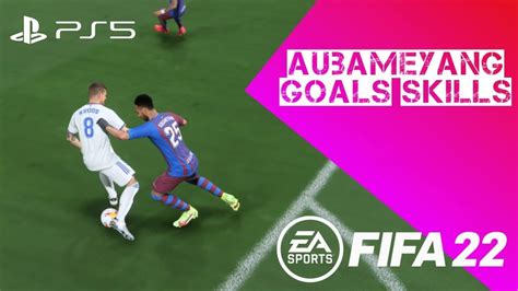 FIFA 22 Aubameyang Goals And Skills PS5 YouTube