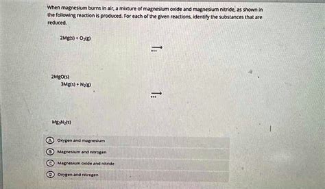 Solved When Magnesium Burns In Air A Mixture Of Magnesium Oxide And