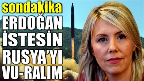 sondakika ERDOĞAN İSTESİN RUSYA YI YOK EDELİM YouTube